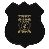 Sports Director T Shirt  We Do Precision Job Gift Item Tee Shield Patch | Artistshot