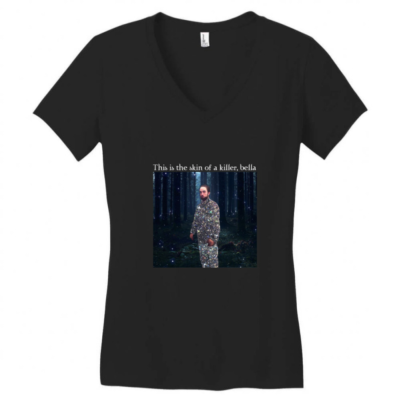 This Is The Skin Of A Killer Bella Meme Women's V-neck T-shirt | Artistshot