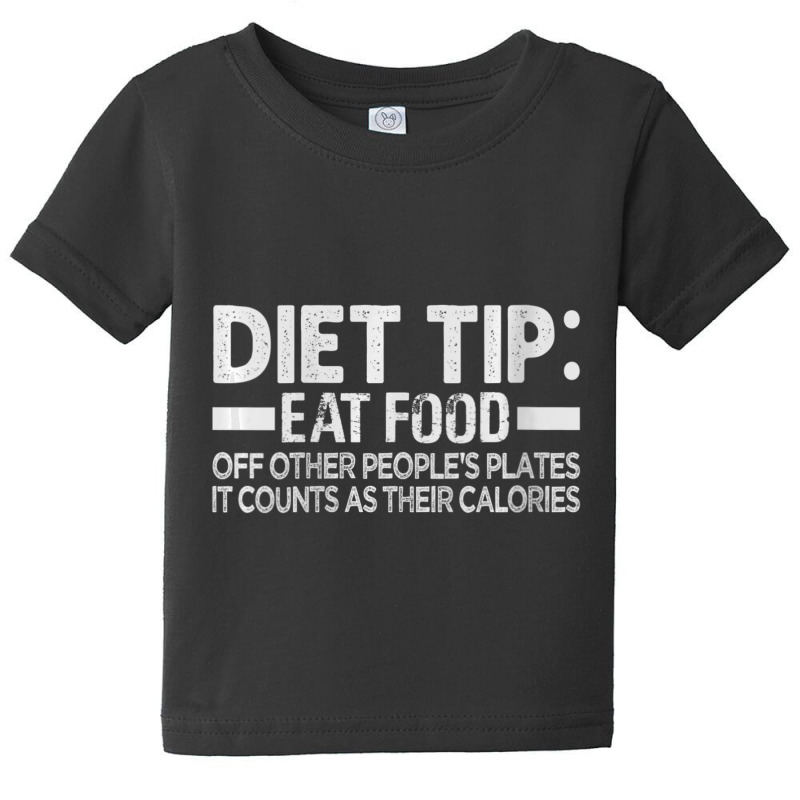 Womens Diet Tip Eat Food Off Other People's Plates Sarcastic Vneck Baby Tee | Artistshot