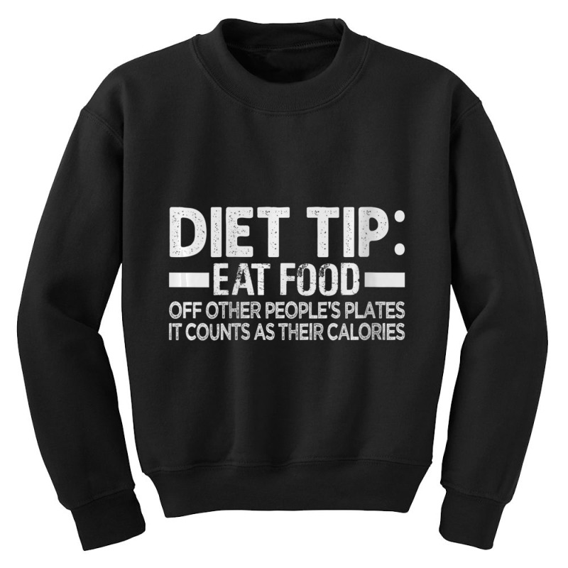 Womens Diet Tip Eat Food Off Other People's Plates Sarcastic Vneck Youth Sweatshirt | Artistshot