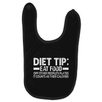 Womens Diet Tip Eat Food Off Other People's Plates Sarcastic Vneck Baby Bibs | Artistshot