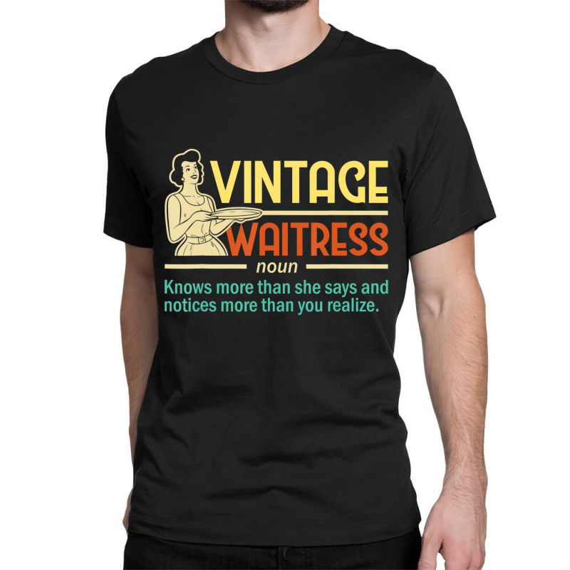 Vintage Waitress Waiter Restaurant Server Food Serving Classic T-shirt by tiennguyen | Artistshot