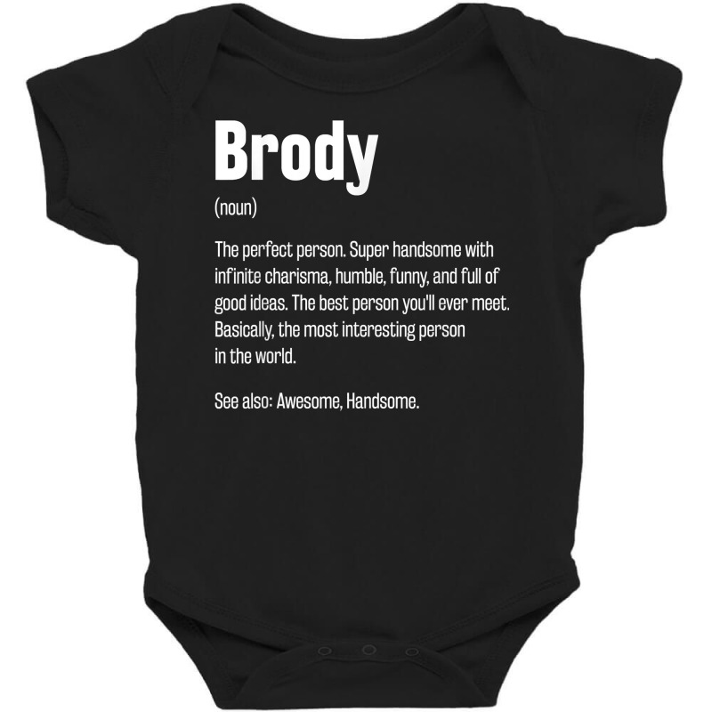 Brody Definition Funny First Name Humor Nickname T Shirt Baby Bodysuit by casimircorjki0 | Artistshot