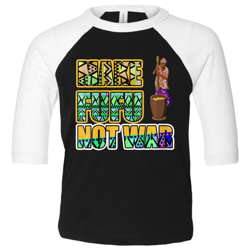 Womens Ghana Ghanaian West Africa Proud Make Fufu Not War Food V-neck Toddler 3/4 Sleeve Tee by thanhtran | Artistshot