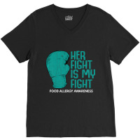 Womens Her Fight Is My Fight Food Allergy Awareness Month V-neck Tee | Artistshot