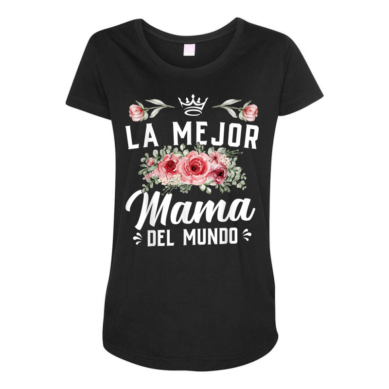 Cute Latina Mom La Mejor Mama Del Mundo T Shirt Maternity Scoop Neck T-shirt by kamrynshut8 | Artistshot