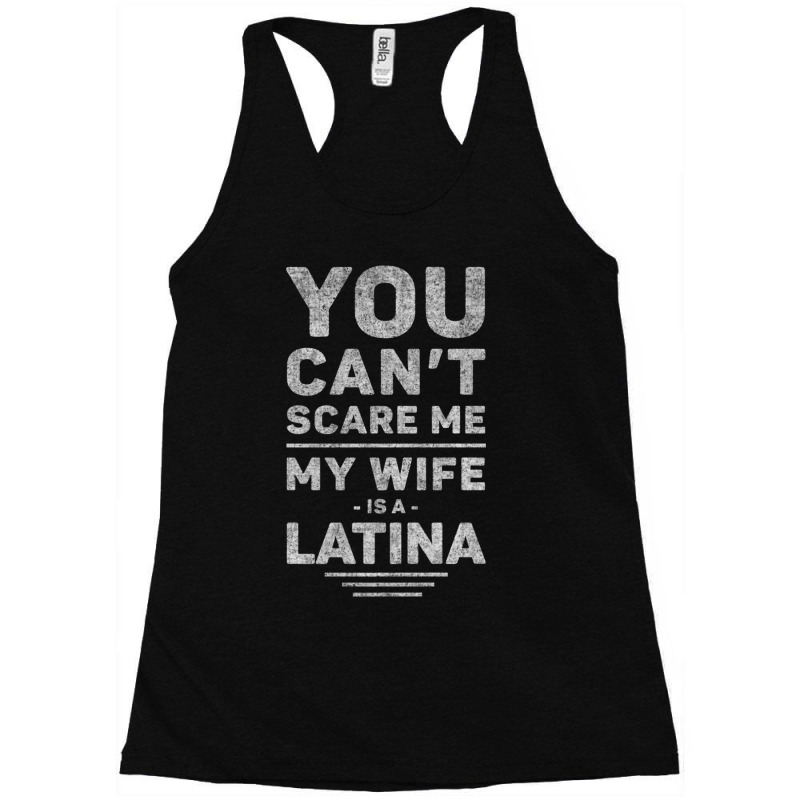 My Wife Is A Latina Husband, Marriage, Wedding Joke Racerback Tank by longho | Artistshot