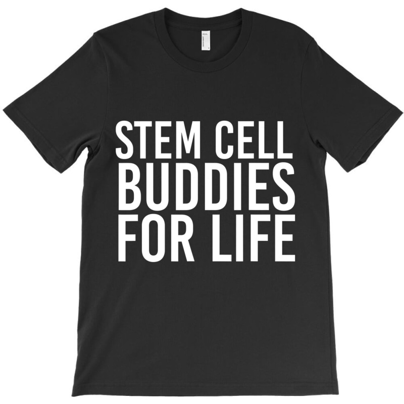 Stem Cell Buddies For Life Transplant Survivor T-shirt | Artistshot