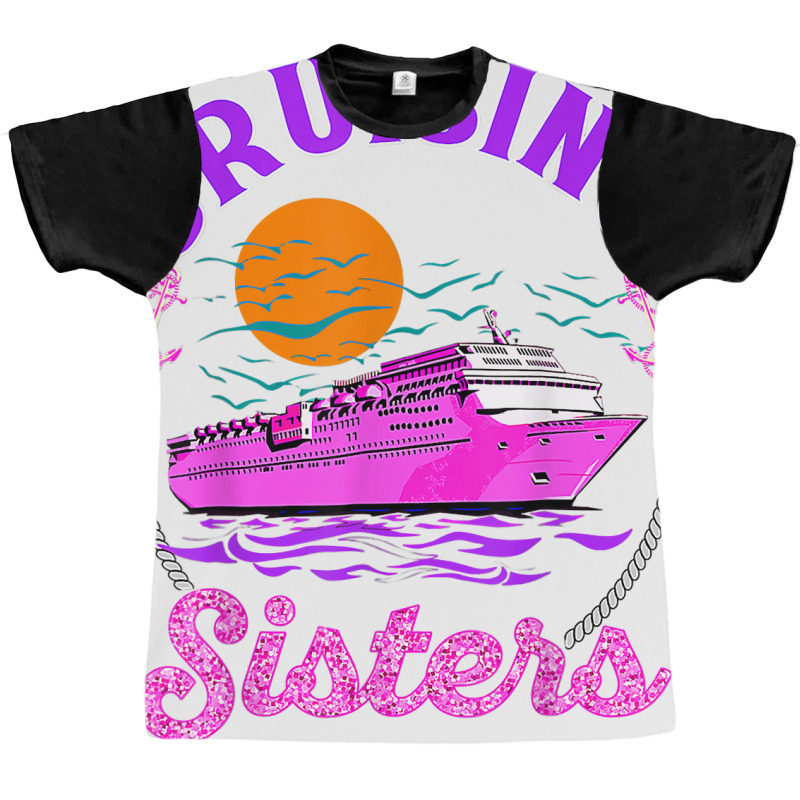 Cute Cruising Sisters Women Girls Cruise Lovers Sailing Trip T Shirt Graphic T-shirt | Artistshot