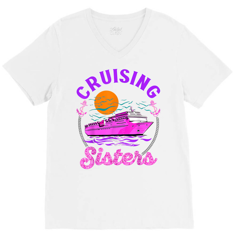 Cute Cruising Sisters Women Girls Cruise Lovers Sailing Trip T Shirt V-neck Tee | Artistshot