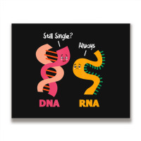 Still Single Always Dna Rna Chains Biology Lover Biochemist Metal Print Horizontal | Artistshot