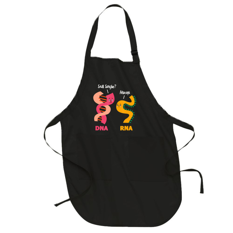 Still Single Always Dna Rna Chains Biology Lover Biochemist Full-length Apron | Artistshot