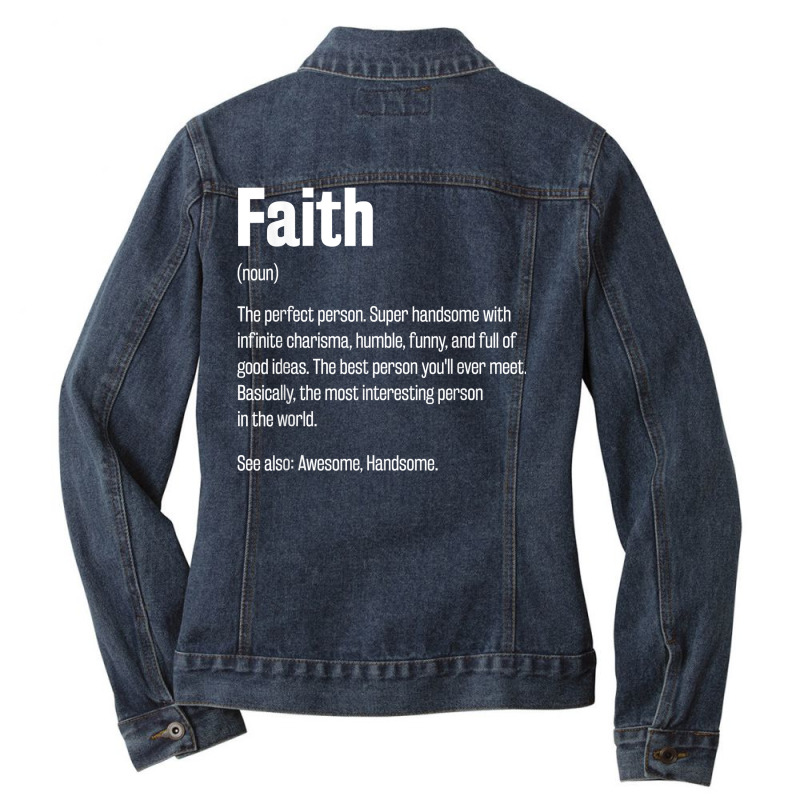 Faith Definition Funny First Name Humor Nickname T Shirt Ladies Denim Jacket by kaykemyjoa | Artistshot