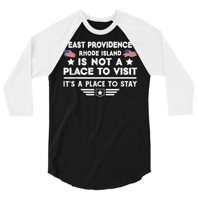 East Providence Rhode Island To Stay Usa Town Home City T Shirt 3/4 Sleeve Shirt by hoasantiaz | Artistshot