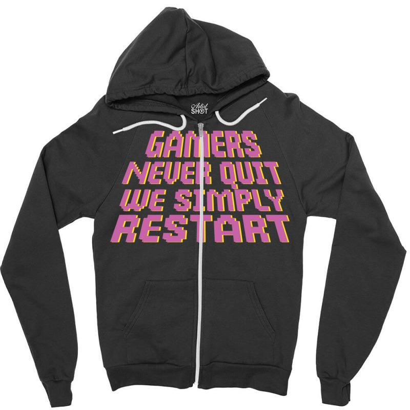 Gamers Never Quit We Simply Restart Nature Zipper Hoodie by wsletiguuri | Artistshot