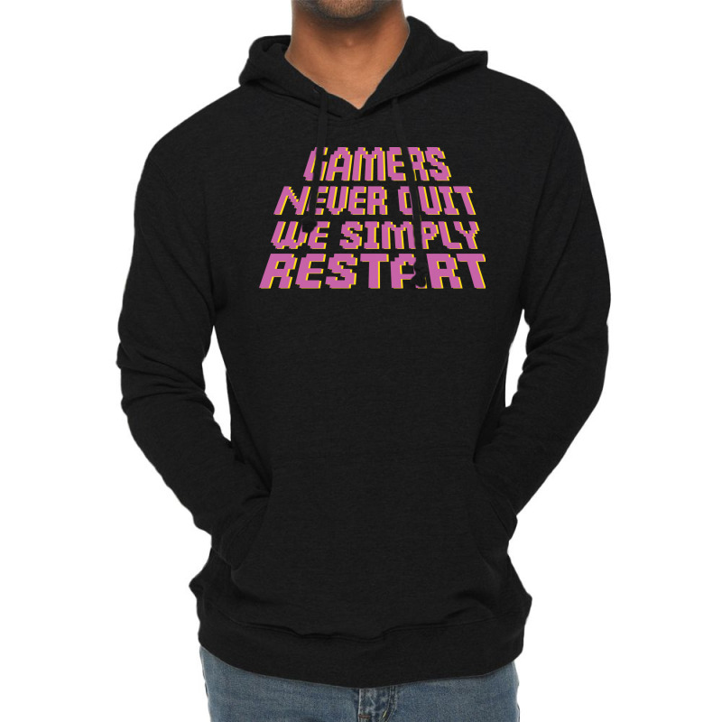 Gamers Never Quit We Simply Restart Nature Lightweight Hoodie by wsletiguuri | Artistshot