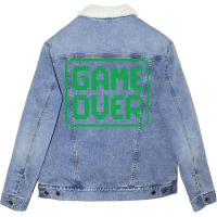 Game Over Green Worn Quote Unisex Sherpa-lined Denim Jacket | Artistshot