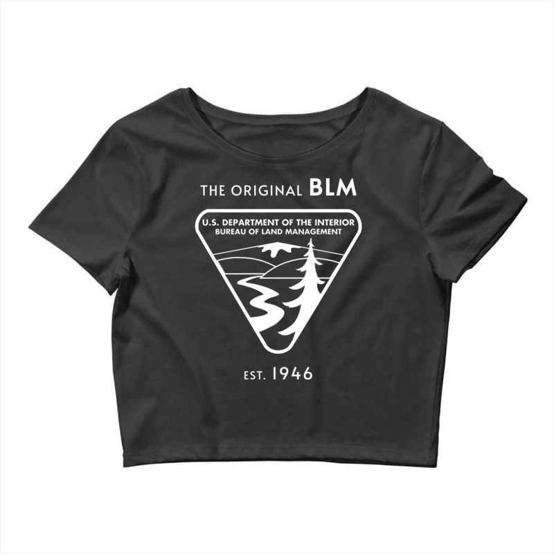 The Original Blm Est. 1946bureau Of Land Management White Crop Top by JohnLoechler | Artistshot