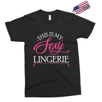 This Is My Sexy Lingerie Night Bed Exclusive T-shirt | Artistshot