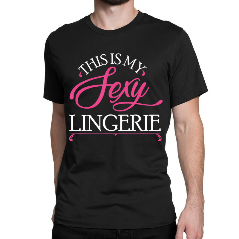 This Is My Sexy Lingerie Night Bed Classic T-shirt by tintruong | Artistshot