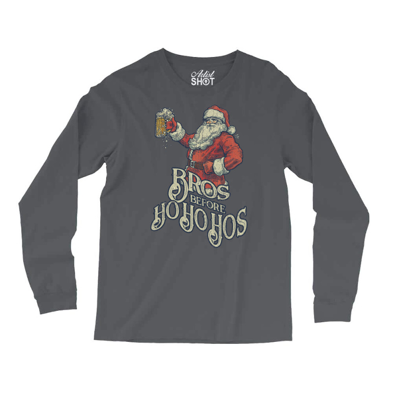 Bros Before Ho Ho Hos Long Sleeve Shirts | Artistshot