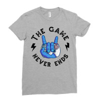 The Game Never Ends Love Ladies Fitted T-shirt | Artistshot