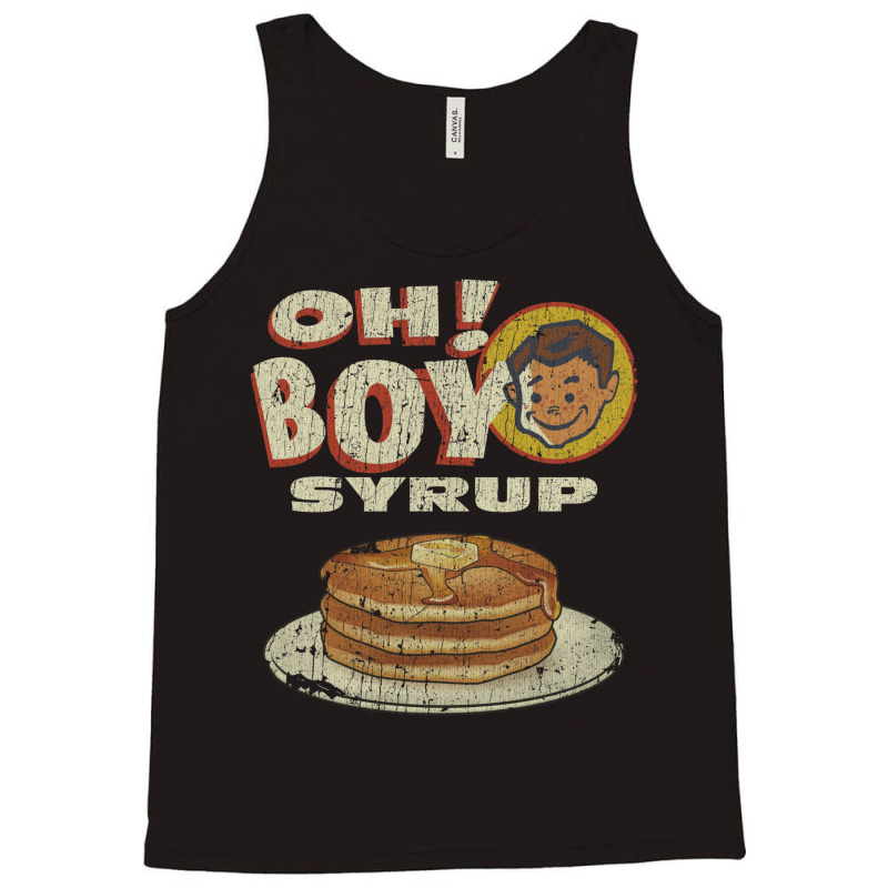 Oh! Boy Syrup Tank Top by kiwakgbarenv | Artistshot