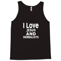 I Love Jesus And Herbalists  For Herbalist Tank Top | Artistshot