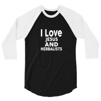 I Love Jesus And Herbalists  For Herbalist 3/4 Sleeve Shirt | Artistshot