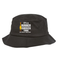 Rubber Chicken Men Women Rubber Chicken Costume Bucket Hat | Artistshot