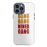 Bang Bang Niner Gang Football Iphone 13 Pro Max Case | Artistshot