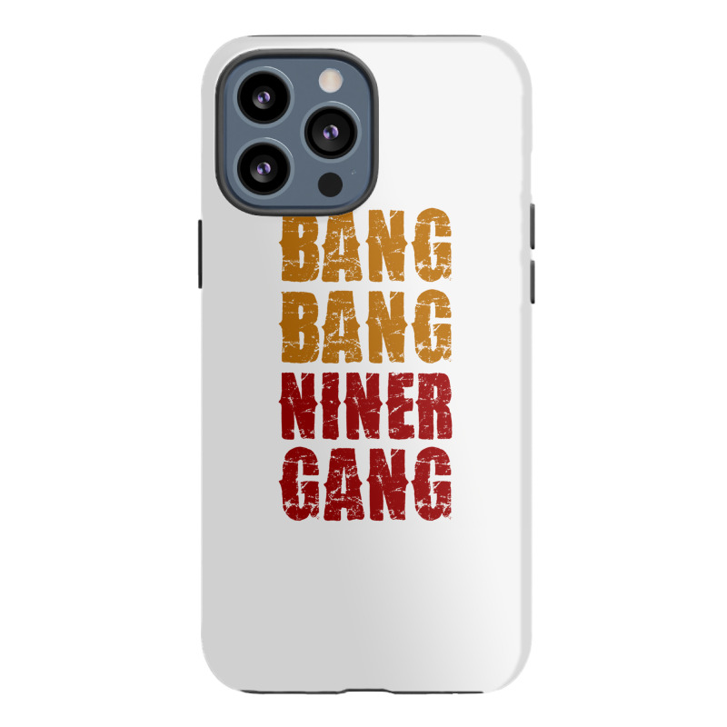 Bang Bang Niner Gang Football Iphone 13 Pro Max Case | Artistshot