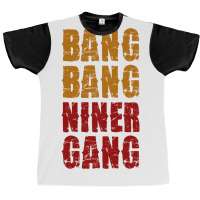 Bang Bang Niner Gang Football Graphic T-shirt | Artistshot