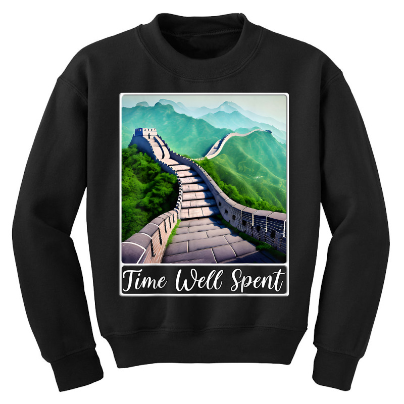 Great Wall Of China Time Well Spent T Shirt Youth Sweatshirt by shanesxk | Artistshot