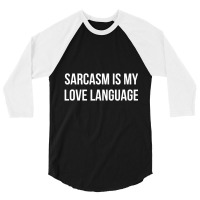 Sarcasm Is My Love Language 3/4 Sleeve Shirt | Artistshot