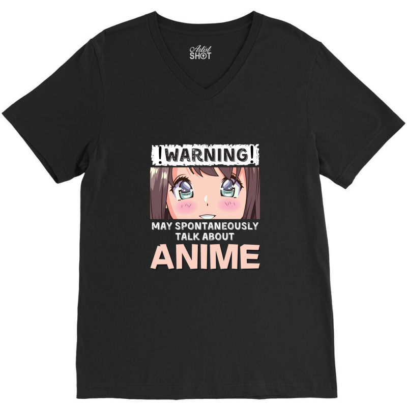 Warning May Spontaneously Talk About Anime V-neck Tee | Artistshot