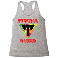 Gaming Tee For Gamer, Typicals Gamer Graphic, Typicals Gamer T Shirt Racerback Tank | Artistshot