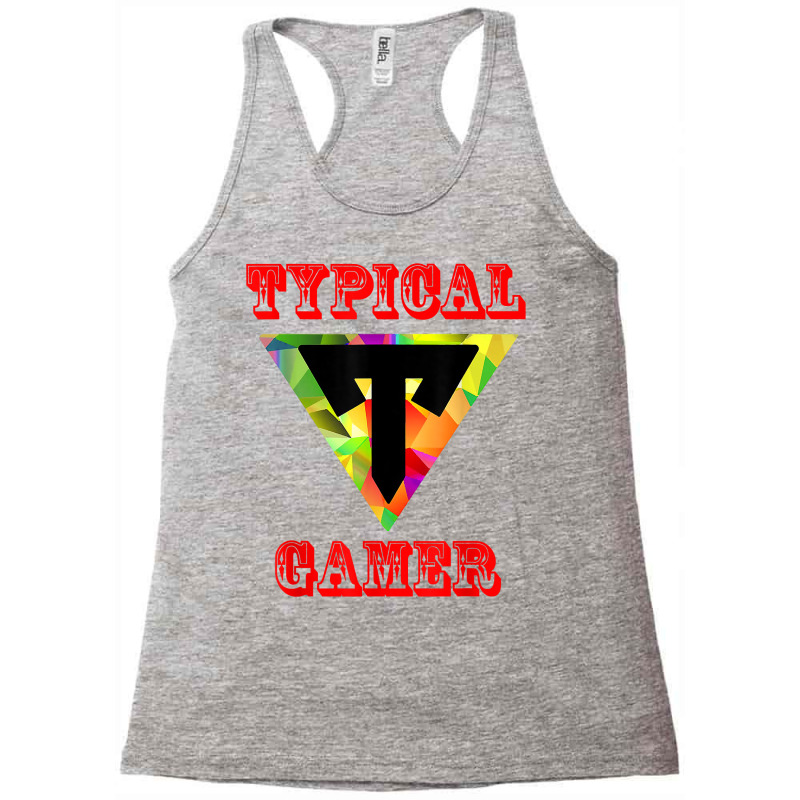 Gaming Tee For Gamer, Typicals Gamer Graphic, Typicals Gamer T Shirt Racerback Tank by hoasantiaz | Artistshot