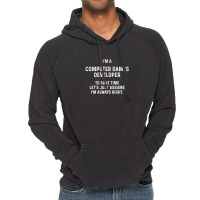 I'm A Computer Games Developer To Save Time Let's Just Assume I'm Alwa Vintage Hoodie | Artistshot