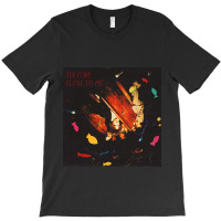 Close Cure Me T-shirt | Artistshot