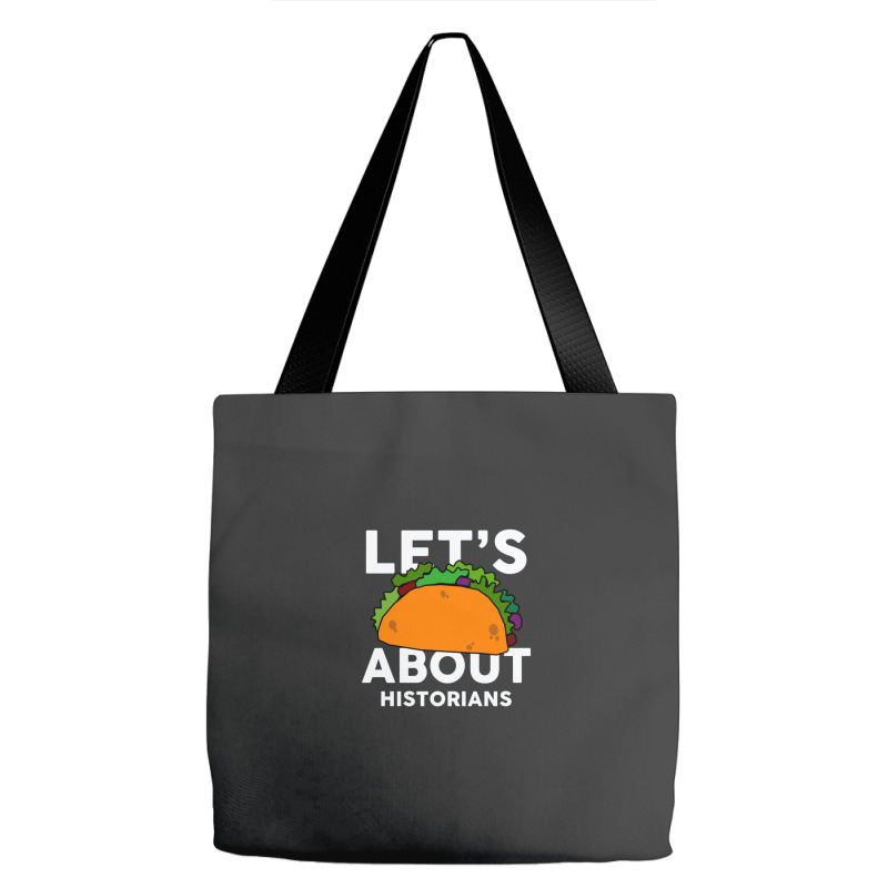 Let's Taco About Historians  For Historian Tote Bags | Artistshot