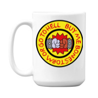 Buy Me Bonestorm Or Go To Hell Quote 15 Oz Coffee Mug | Artistshot