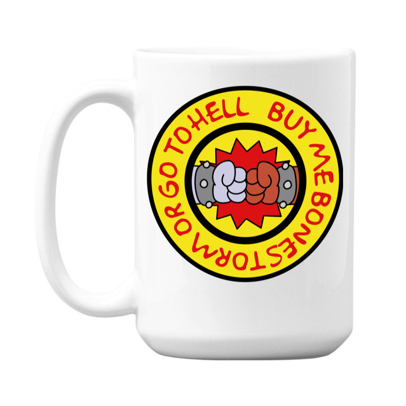 Buy Me Bonestorm Or Go To Hell Quote 15 Oz Coffee Mug | Artistshot