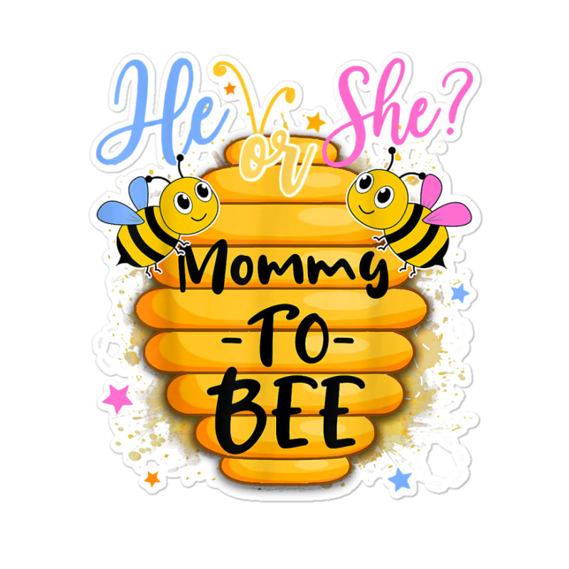 He Or She Mommy To Bee Gender Reveal Bee Lovers T Shirt Sticker | Artistshot