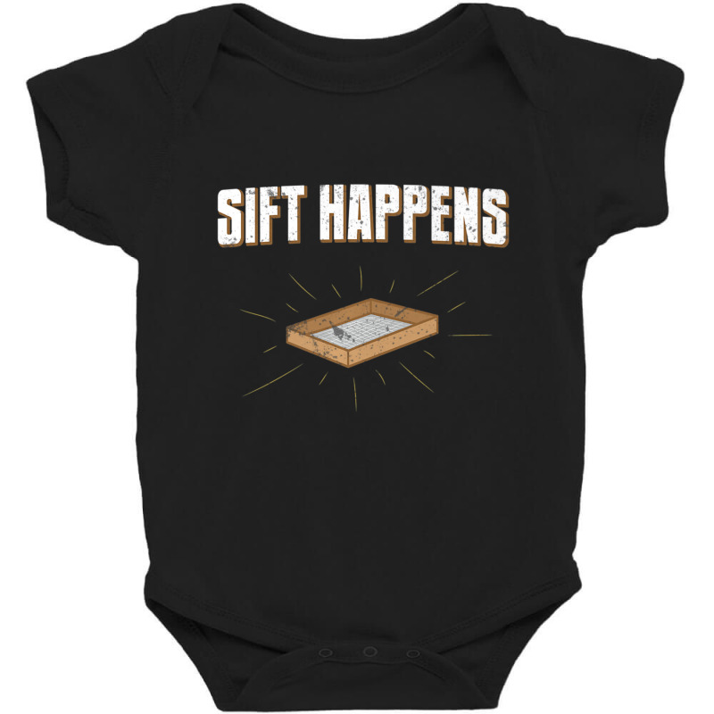 Sift Happens Archaeology Archaeologist Puns Joke Baby Bodysuit | Artistshot