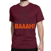 General Sir Anthony Cecil Hogmanay Melchett   Baaah! Quote Classic T-shirt | Artistshot