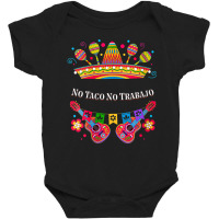 Womens No Taco No Trabajo Taco Lover Mexican Mexican Food Mexico V-nec Baby Bodysuit | Artistshot