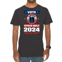 Vote Steve Holt 2024 Vintage T-shirt | Artistshot