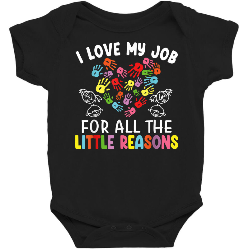 I Love My Job For All The Little Reasons Teacher 100 Days T Shirt Baby Bodysuit by araceliphexy | Artistshot