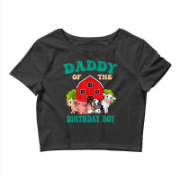 Daddy Of The Birthday Boy Farm Animal Bday Family Bday Party T Shirt Crop Top | Artistshot